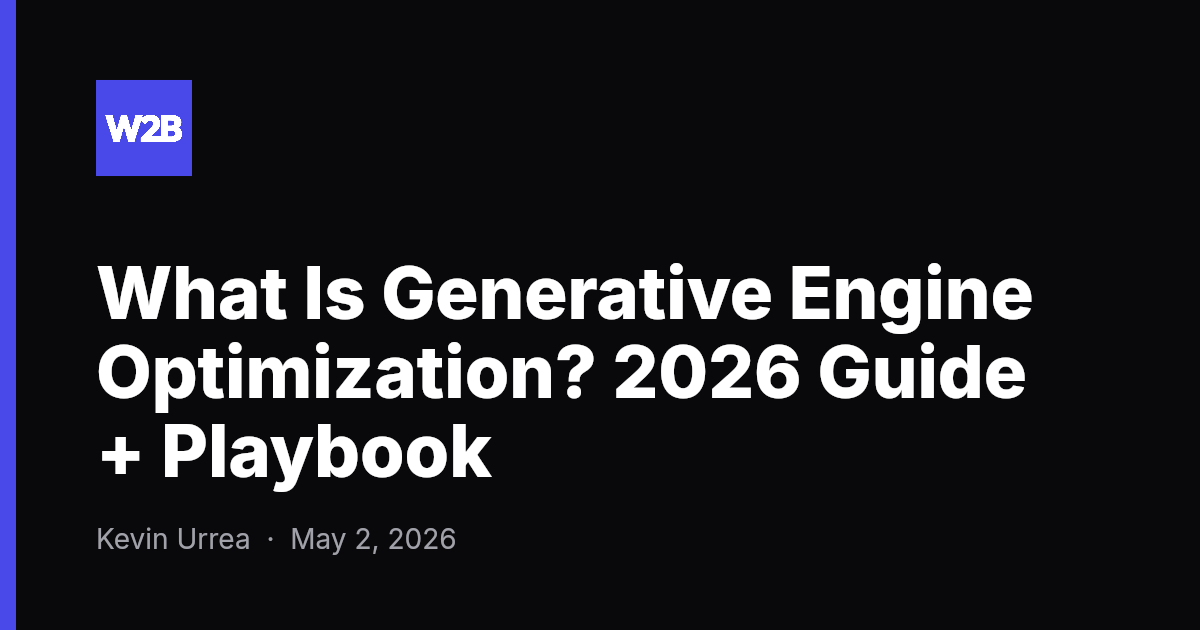What Is Generative Engine Optimization? 2026 Guide + Playbook